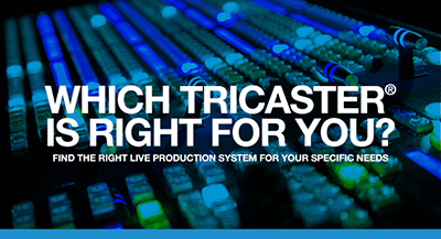 未经专业培训？让TriCaster助您打造专业级的视听盛宴